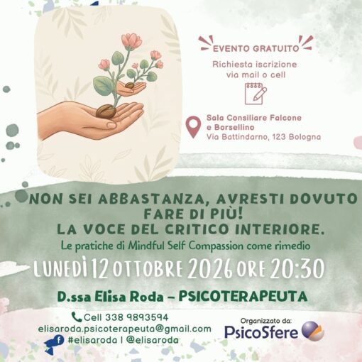 Non sei abbastanza, avresti dovuto fare di più. Mind self compassion Elisa Roda relatore 12 Ottobre 2026 - Psicosfere